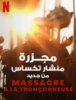 فيلم فيلم Texas Chainsaw Massacre 2022 مترجم HD كامل اون لاين 2022