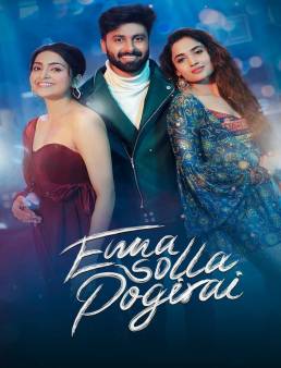 فيلم فيلم Enna Solla Pogirai 2022 مترجم HD كامل اون لاين 2022