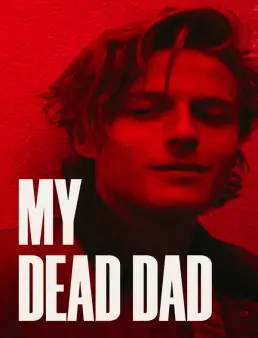 فيلم فيلم My Dead Dad 2021 مترجم 2021