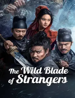 فيلم فيلم The Wild Blade of Strangers 2024 مترجم 2024