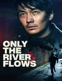 فيلم فيلم Only the River Flows 2023 مترجم 2023