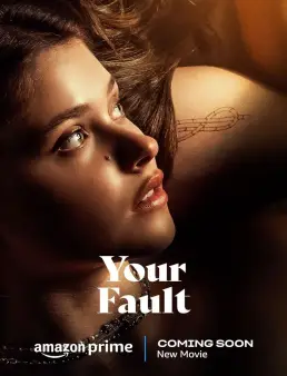 فيلم فيلم Your Fault 2024 مترجم 2024