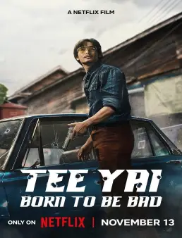 فيلم فيلم Tee Yai: Born to Be Bad 2025 مترجم 2025