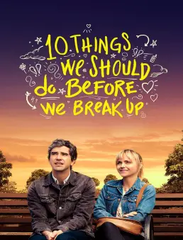 فيلم فيلم 10 Things We Should Do Before We Break Up 2020 مترجم 2020