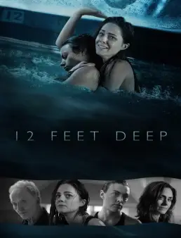 فيلم مشاهدة فيلم 12 Feet Deep 2017 مترجم 2017