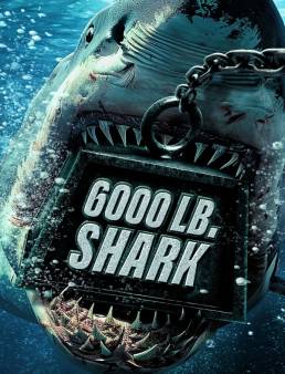 فيلم فيلم 6000-LB. Shark 2024 مترجم 2024