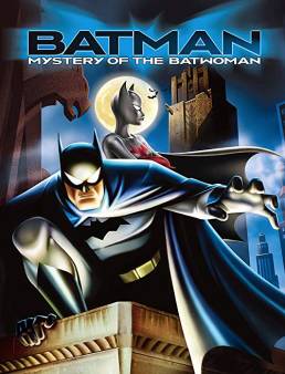 فيلم فيلم Batman Mystery of the Batwoman 2003 مترجم 2003