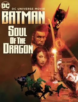 فيلم فيلم Batman: Soul of the Dragon 2021 مترجم 2021