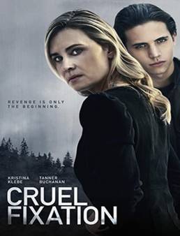 فيلم فيلم Cruel Fixation 2019 مترجم 2019