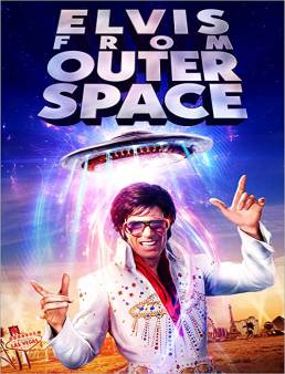 فيلم فيلم Elvis from Outer Space 2020 مترجم 2020