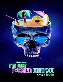 فيلم فيلم I'm Just F*cking With You 2019 مترجم 2019