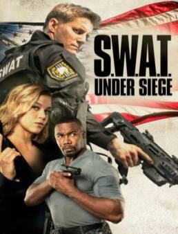 فيلم فيلم S.W.A.T.: Under Siege مترجم 2017