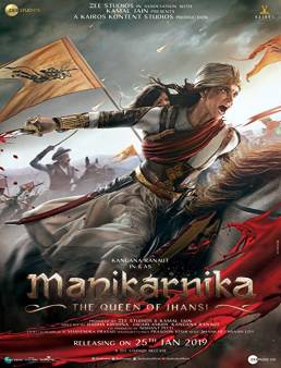 فيلم فيلم Manikarnika: The Queen of Jhansi 2019 مترجم 2019