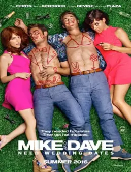 فيلم فيلم Mike and Dave Need Wedding Dates 2016 مترجم 2016