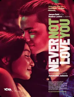 فيلم فيلم Never Not Love You 2018 مترجم 2018