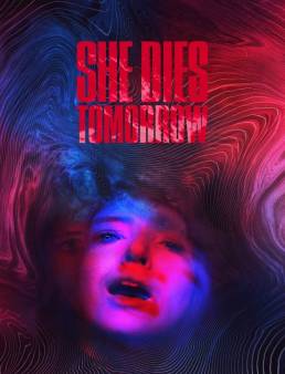 فيلم فيلم She Dies Tomorrow 2020 مترجم 2020