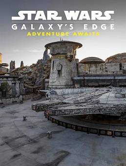 فيلم فيلم Star Wars Galaxy's Edge: Adventure Awaits 2019 مترجم 2019