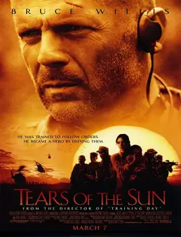 فيلم فيلم Tears of the Sun 2003 مترجم 2003