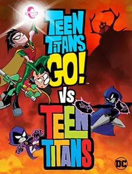فيلم فيلم Teen Titans Go! Vs. Teen Titans 2019 مترجم 2019