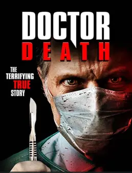 فيلم فيلم Doctor Death 2019 مترجم 2019