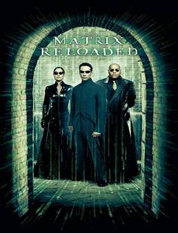 فيلم فيلم The Matrix Reloaded 2003 مترجم 2003