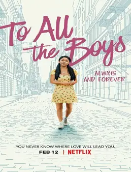 فيلم فيلم To All the Boys: Always and Forever 2021 مترجم 2021