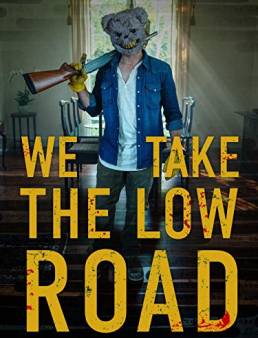 فيلم فيلم We Take the Low Road 2019 مترجم 2019