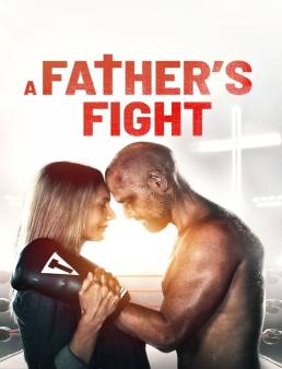 فيلم فيلم A Father's Fight 2021 مترجم 2021