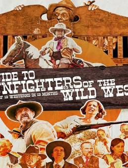 فيلم فيلم A Guide to Gunfighters of the Wild West 2021 مترجم 2021