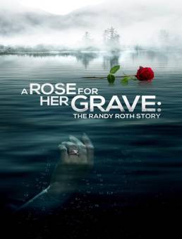 فيلم فيلم A Rose for Her Grave: The Randy Roth Story 2023 مترجم 2023