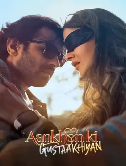 فيلم فيلم Aankhon Ki Gustaakhiyan 2025 مترجم 2025
