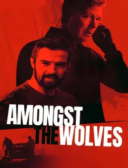 فيلم فيلم Amongst the Wolves 2025 مترجم 2025