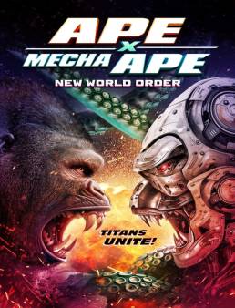 فيلم فيلم Ape X Mecha Ape: New World Order 2024 مترجم 2024