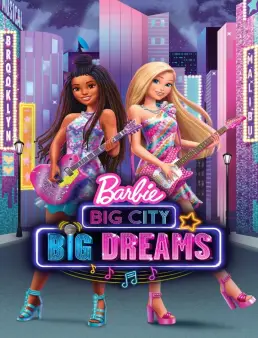 فيلم فيلم Barbie: Big City, Big Dreams 2021 مترجم 2021