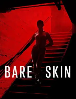 فيلم فيلم Bare Skin 2025 مترجم | الجلد المكشوف 2025