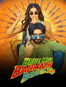 فيلم Bebe Main Badmash Banuga 2026 مترجم