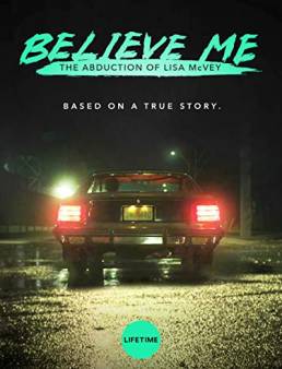 فيلم فيلم Believe Me: The Abduction of Lisa McVey 2018 مترجم 2018