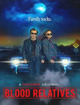 فيلم فيلم Blood Relatives 2022 مترجم 2022