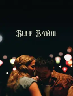 فيلم فيلم Blue Bayou 2021 مترجم 2021