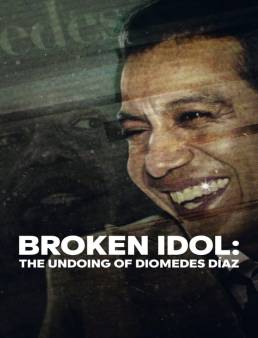 فيلم فيلم Broken Idol: The Undoing of Diomedes Díaz 2022 مترجم اون لاين 2022