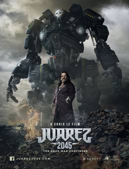 فيلم فيلم Juarez 2045 مترجم 2017