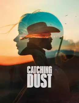 فيلم فيلم Catching Dust 2024 مترجم 2024
