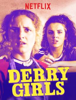 مسلسل مسلسل Derry Girls الموسم 1 الحلقة 6 و الأخيرة 2018