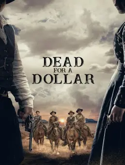 فيلم فيلم Dead for a Dollar 2022 مترجم 2022