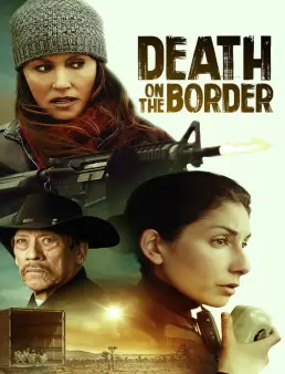 فيلم فيلم Death on the Border 2023 مترجم 2023