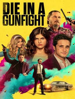 فيلم فيلم Die in a Gunfight 2021 مترجم 2021