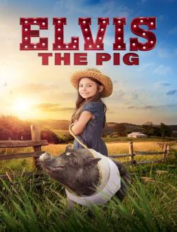 فيلم فيلم Elvis the Pig 2023 مترجم 2023