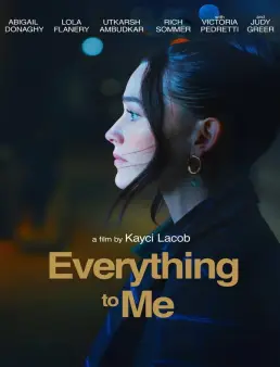 فيلم فيلم Everything to Me 2025 مترجم 2025