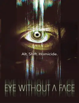 فيلم فيلم Eye Without a Face 2021 مترجم 2021