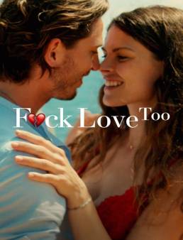 فيلم فيلم F*ck Love Too 2022 مترجم 2022
